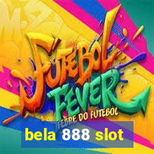 bela 888 slot